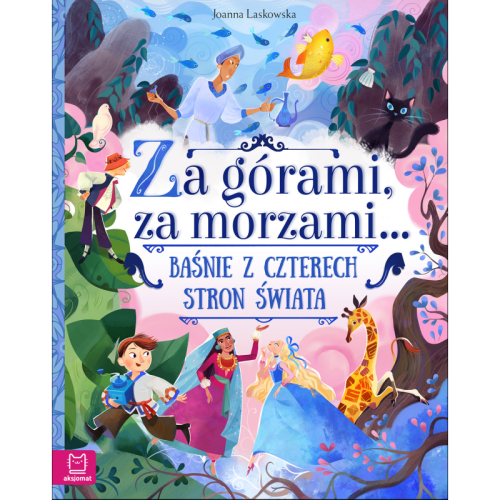 za-gorami-za-morzami-basnie-z-czterech-stron-swiata-oprawa-miekka.jpg