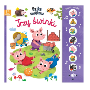Naciśnij i posłuchaj! Bajka dźwiękowa. Trzy świnki 