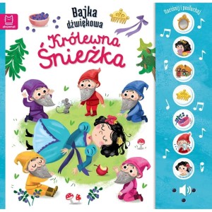Naciśnij i posłuchaj! Bajka dźwiękowa. Królewna Śnieżka 