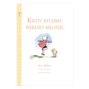 Książka Kiedy Byliśmy Bardzo Młodzi A.A.Milne